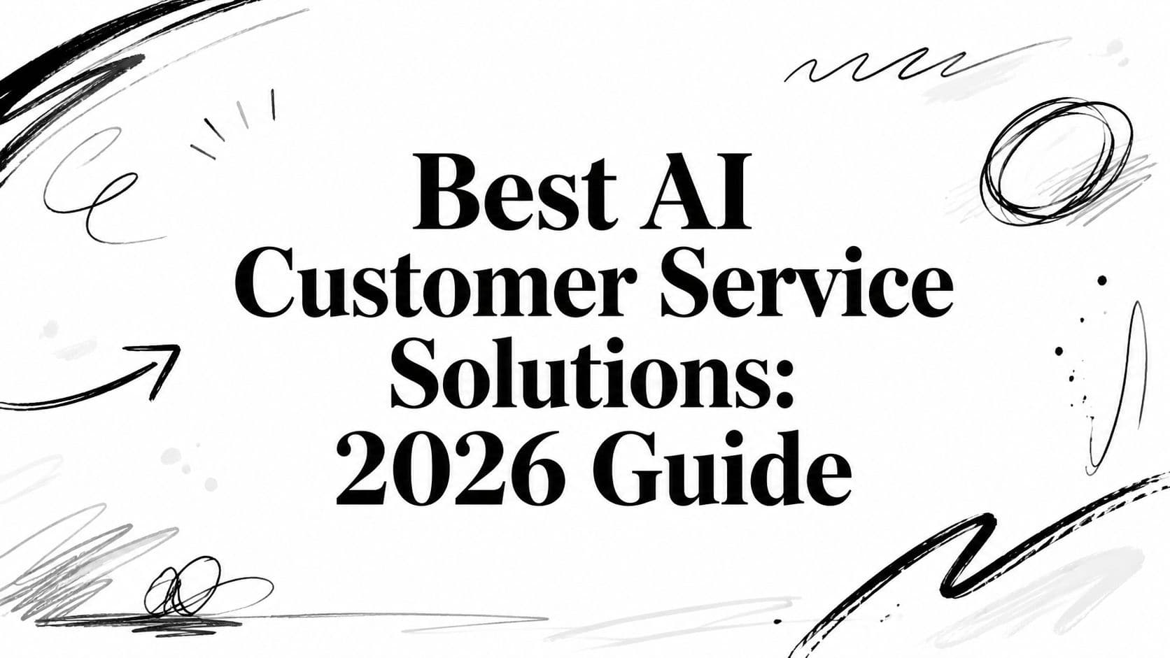 Best AI Customer Service Solutions: 2026 Guide