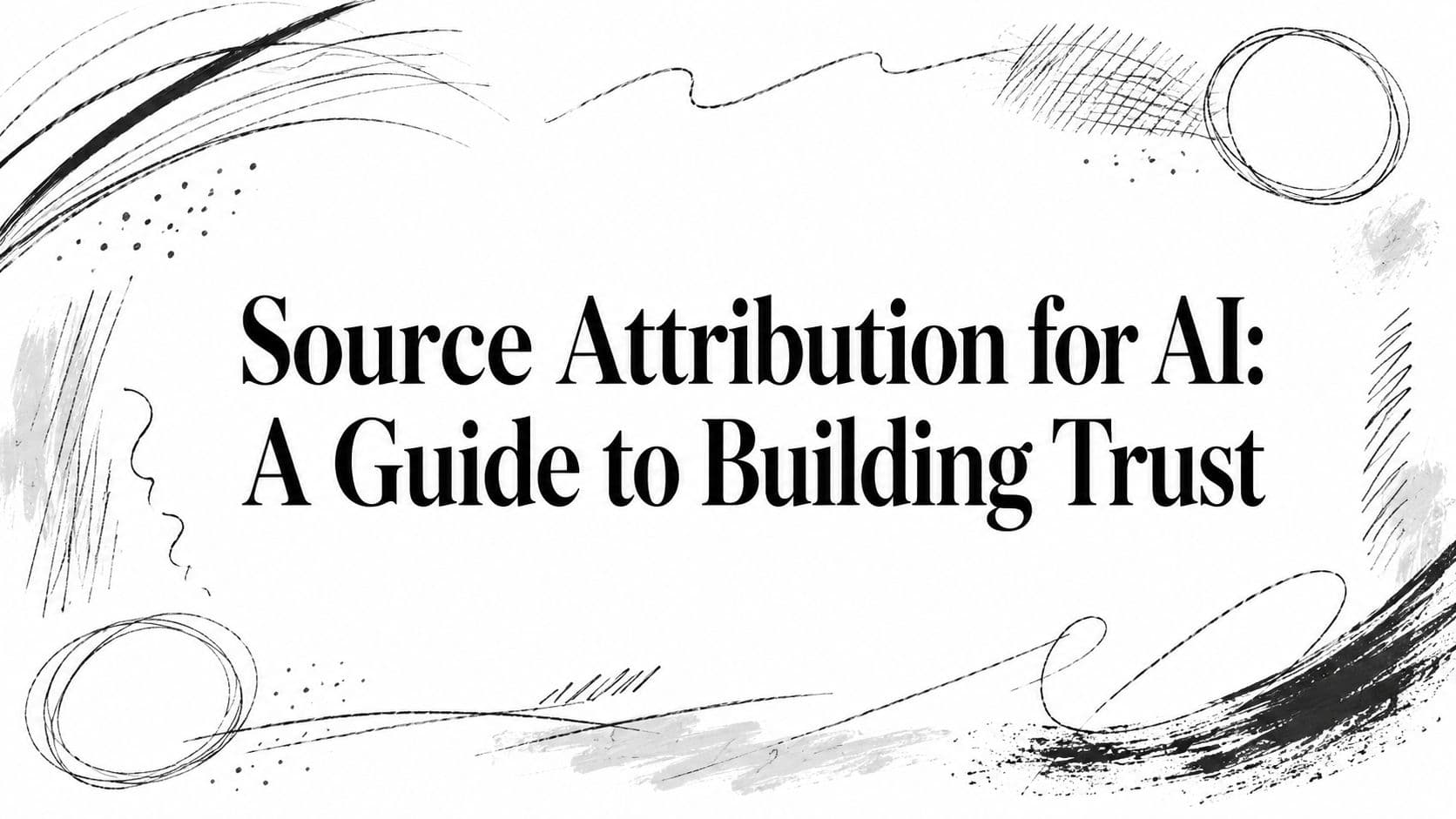 Source Attribution for AI: A Guide to Building Trust