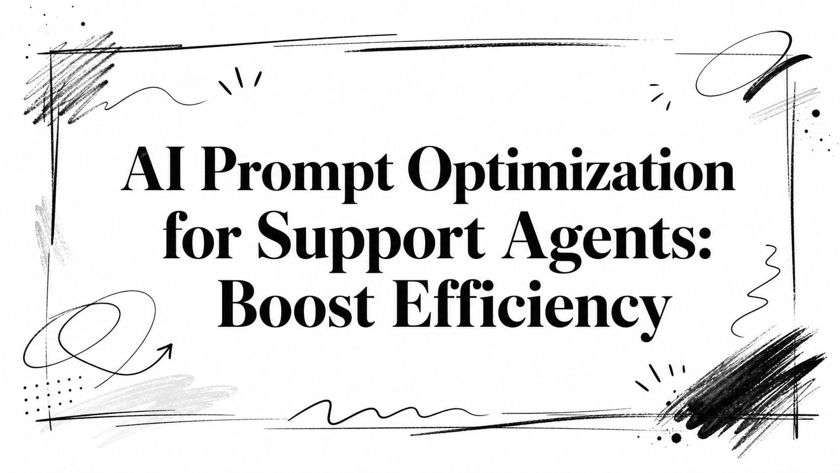 AI Prompt Optimization for Support Agents: Boost Efficiency